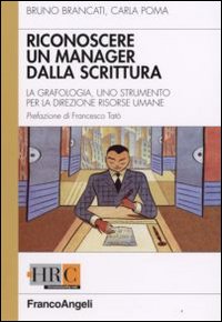 Come riconoscere un manager dalla scrittura. La grafologia, uno strumento per la direzione risorse umane