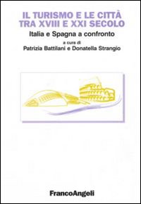 Il turismo e le città tra XVIII e XXI secolo. Italia e Spagna a confronto