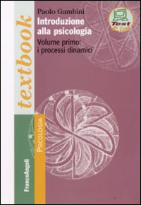Introduzione alla psicologia. Vol. 1: I processi dinamici