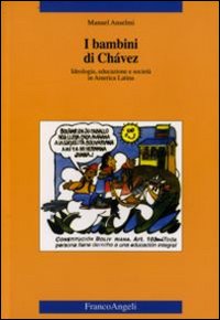 I bambini di Chàvez. Ideologia, educazione e società in America Latina