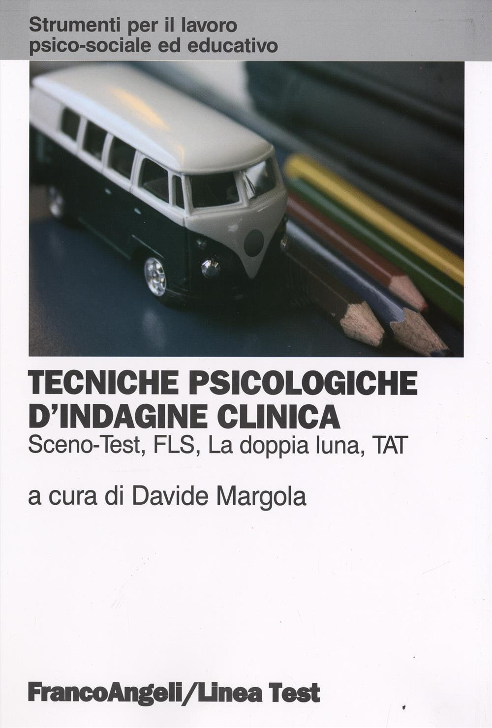 Tecniche psicologiche d'indagine clinica. Sceno-test, FLS, la doppia luna, TAT