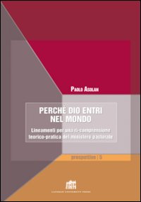 Perché Dio entri nel mondo. Lineamenti per una ri-comprensione teorico-pratica del ministero pastorale