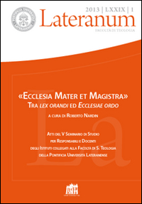 Lateranum (2013). Vol. 1: «Ecclesia mater et magistra». Tra lex orandi ed ecclesiae ordo