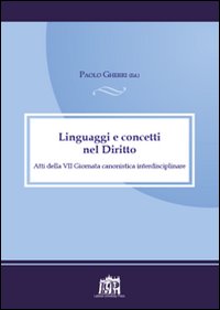 Linguaggi e concetti nel diritto. Atti della VII Giornata canonistica interdisciplinare