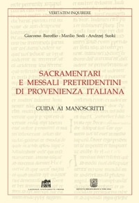 Sacramentari e messali pretridentini di provenienza italiana. Guida ai manoscritti