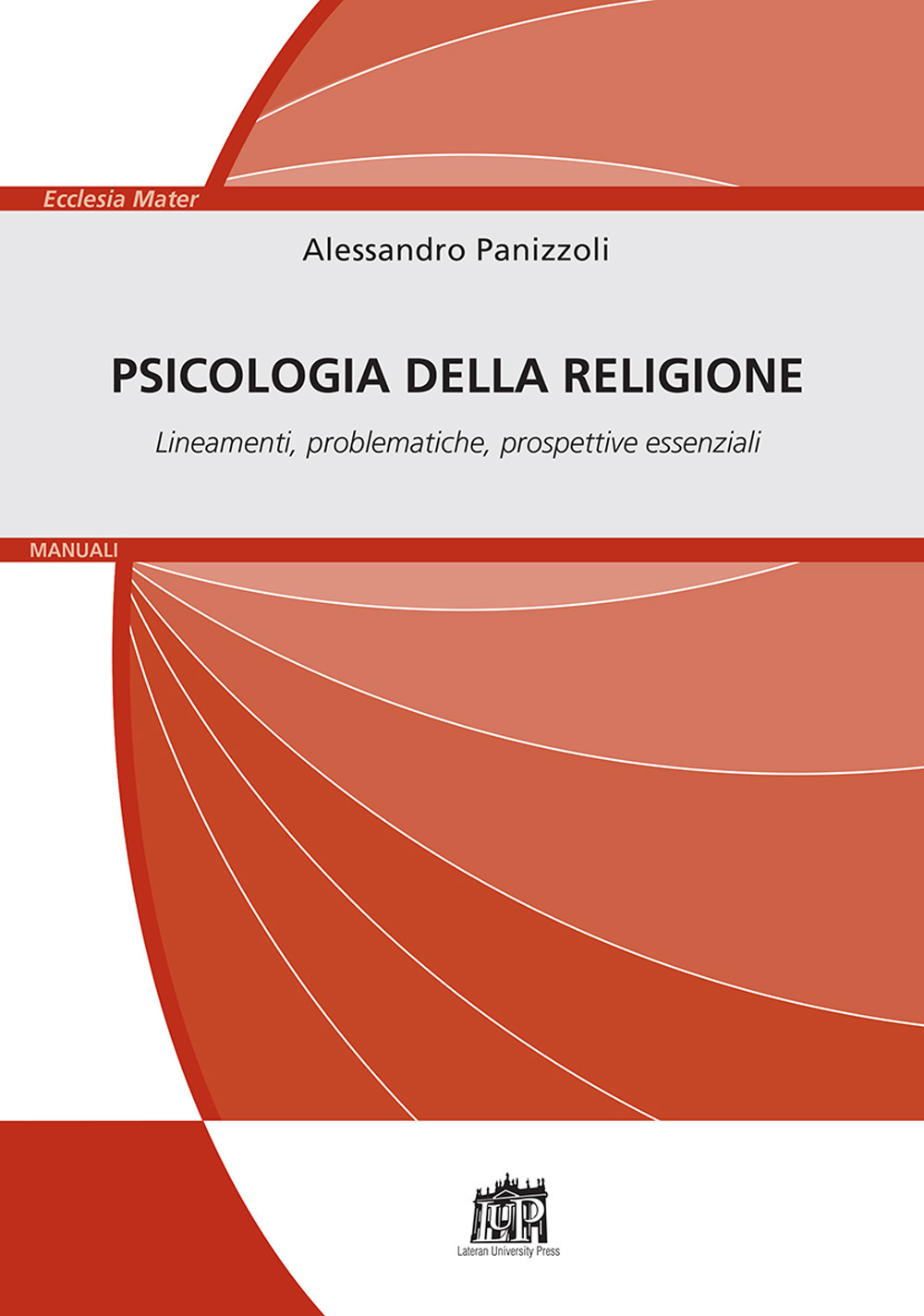 Psicologia della religione. Lineamenti, problematiche, prospettive essenziali