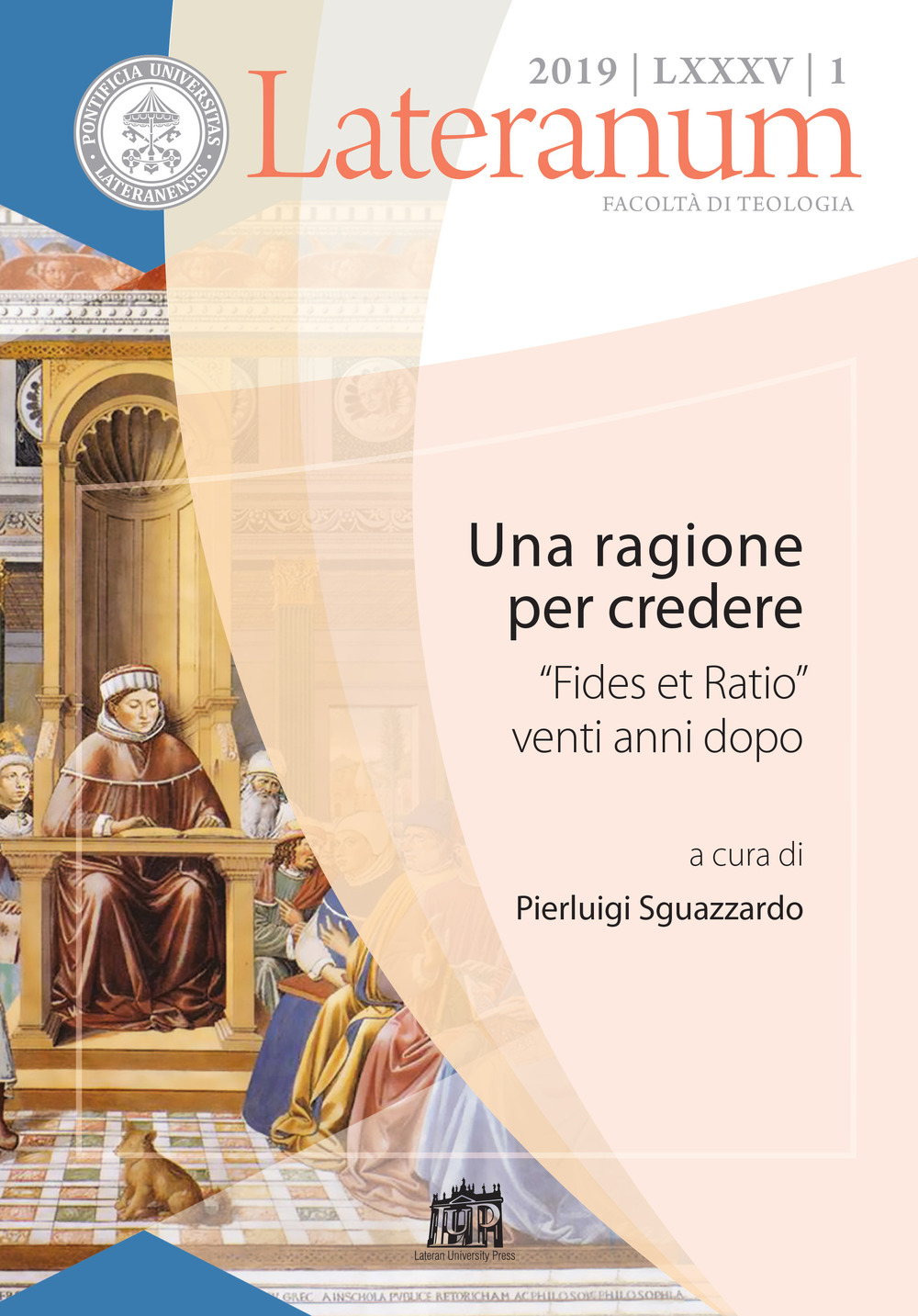 Lateranum (2019). Vol. 1: Una ragione per credere. «Fides et Ratio» venti anni dopo