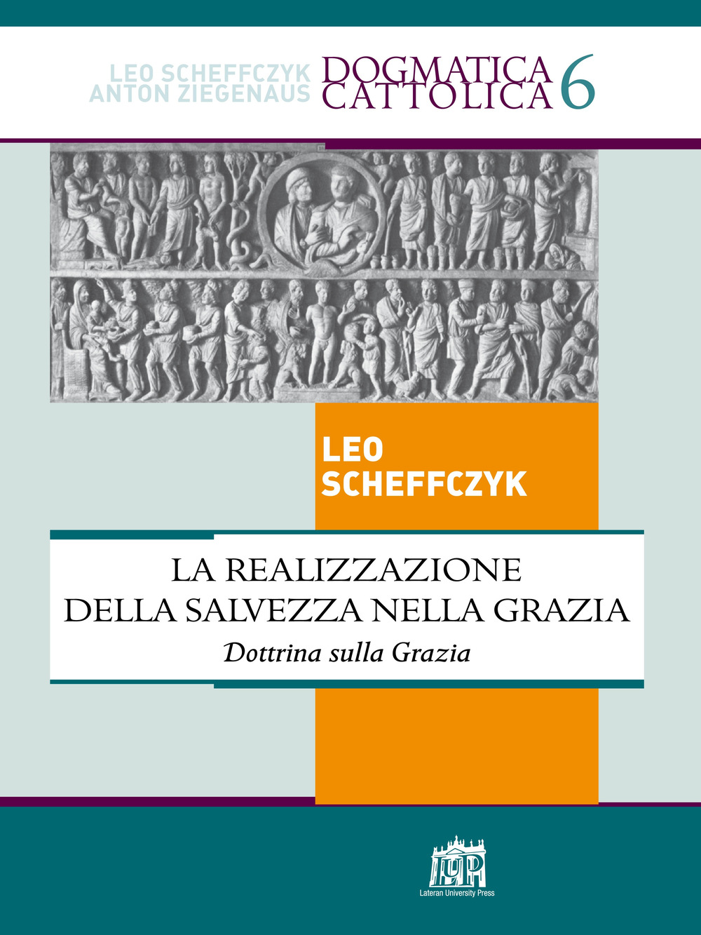 La realizzazione della salvezza nella Grazia. Dottrina sulla Grazia