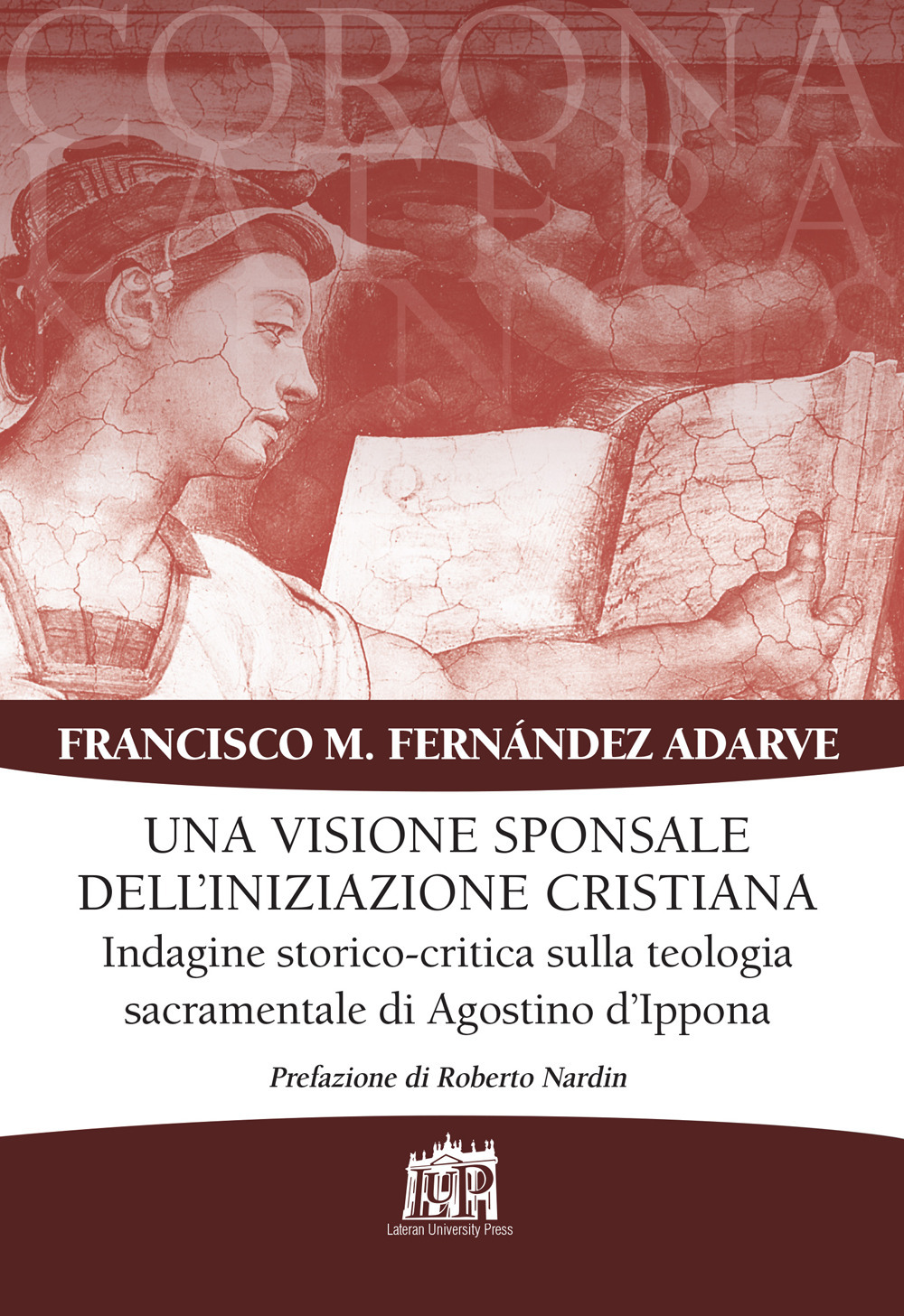 Visione sponsale dell'iniziazione cristiana. Indagine storico-critica sulla teologia sacramentale di Agostino d'Ippona