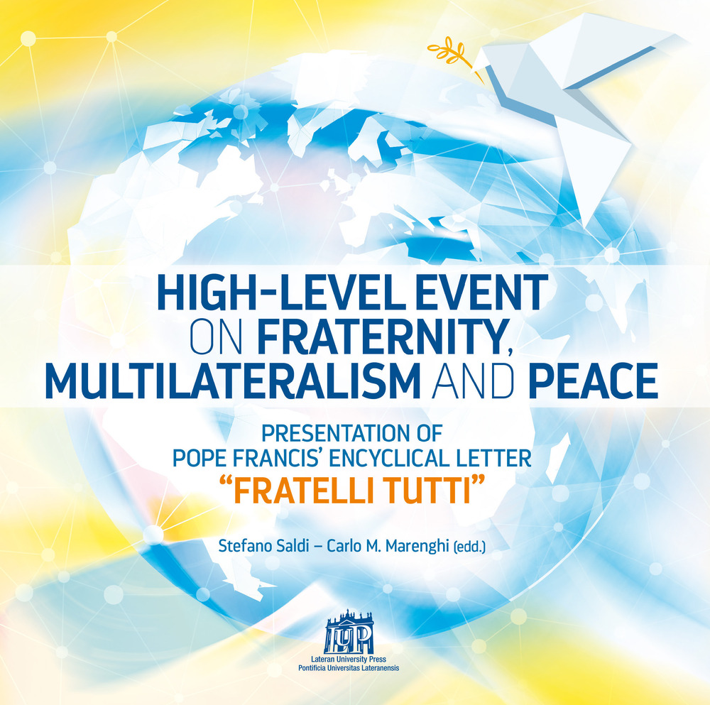 High-level event on fraternity, multilateralism and peace. Presentation of Pope Francis' Encyclical Letter «Fratelli tutti»