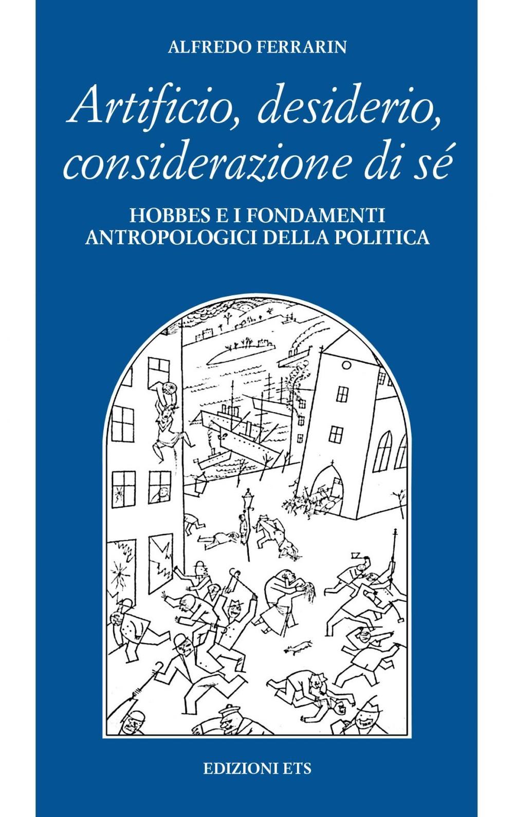 Artificio, desiderio, considerazione di sé. Hobbes e i fondamenti antropologici della politica