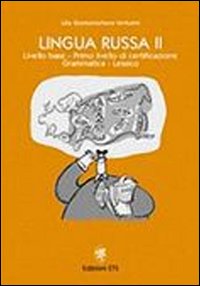 Lingua russa. Vol. 2: Livello base. Primo livello di certificazione. Grammatica. Lessico