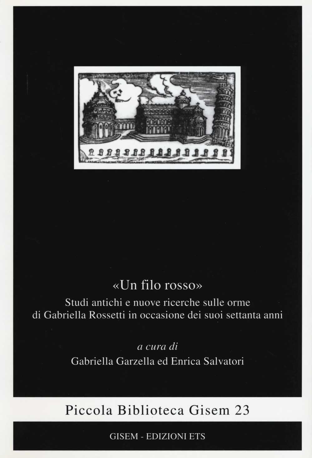 «Un filo rosso». Studi antichi e nuove ricerche sulle orme di Gabriella Rosetti in occasione dei suoi settanta anni