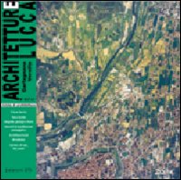Architetture Lucca (2007) voll. 6-7: Il fiume Serchio