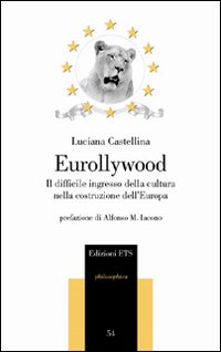 Eurollywood. Il difficile ingresso della cultura nella costruzione dell'Europa