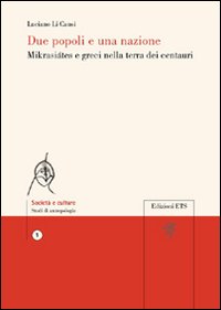 Due popoli e una nazione. Mikrasiátes e greci nella terra dei centauri