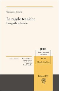 Le regole tecniche. Una guida refutabile