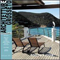 Architetture di Grosseto (2009). Vol. 6: Abitare il mare