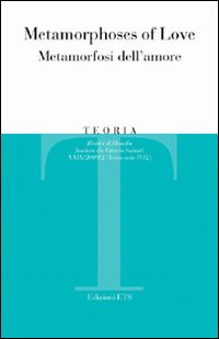 Teoria (2009). Vol. 1: Metamorphoses of Love-Metamorfosi dell'amore