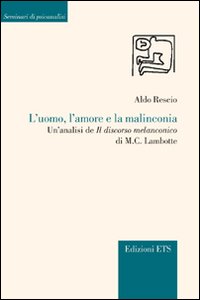 L'uomo, l'amore e la malinconia. Un'analisi de «Il discorso melanconico» di M. C. Lambotte