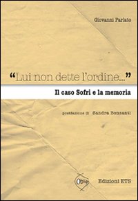 «Lui non dette l'ordine...» Il caso Sofri e la memoria