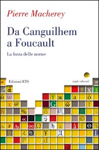 Da Canguilhem a Foucault. La forza delle norme