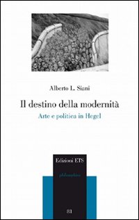 Il destino della modernità. Arte e politica in Hegel