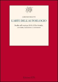 L'arte dell'autoelogio. Studio sull'orazione 28K di Elio Aristide