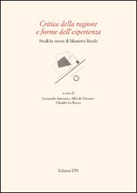 Critica della ragione e forme dell'esperienza. Studi in onore di Massimo Barale