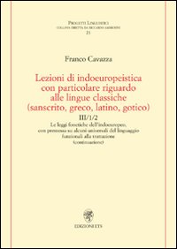 Lezioni di indoeuropeistica con particolare riguardo alle lingue classiche (sanscrito, greco, latino, gotico)