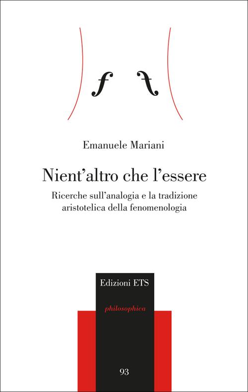 Nient'altro che l'essere. Ricerche sull'analogia e la tradizione aristotelica della fenomenologia