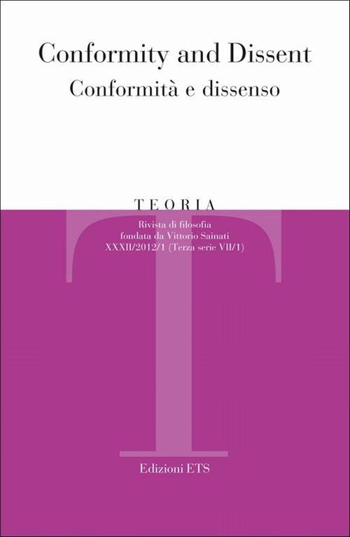 Teoria. Rivista di filosofia (2012). Ediz. bilingue. Vol. 1: Conformity and dissent-Conformità e dissenso