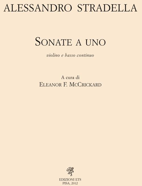 Alessandro Stradella. Opera omnia. Serie VII. Vol. 1: Sonate a uno. Violino e basso continuo