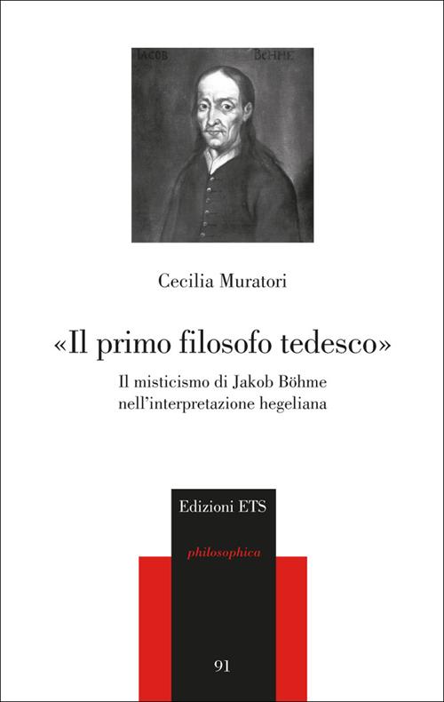 «Il primo filosofo tedesco». Il misticismo di Jakob Böhme nell'interpretazione hegeliana