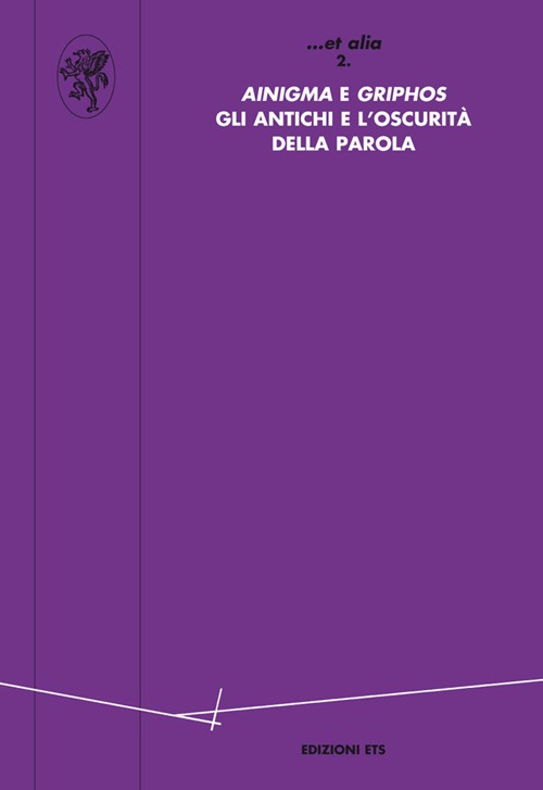 «Ainigma» e «Griphos». Gli antichi e l'oscurità della parola