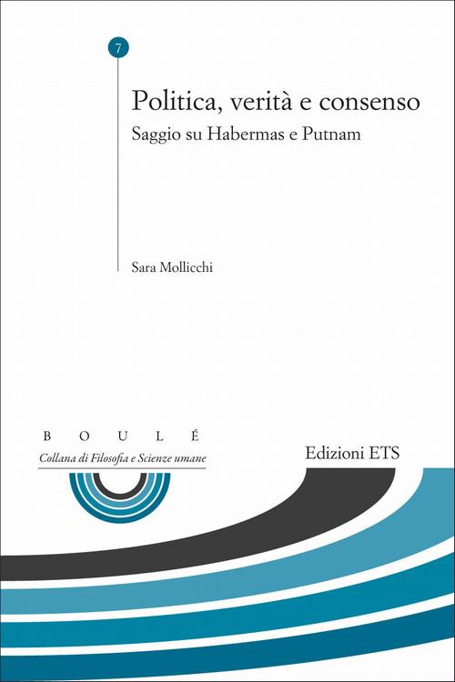 Politica, verità e consenso. Saggio su Habermas e Putnam