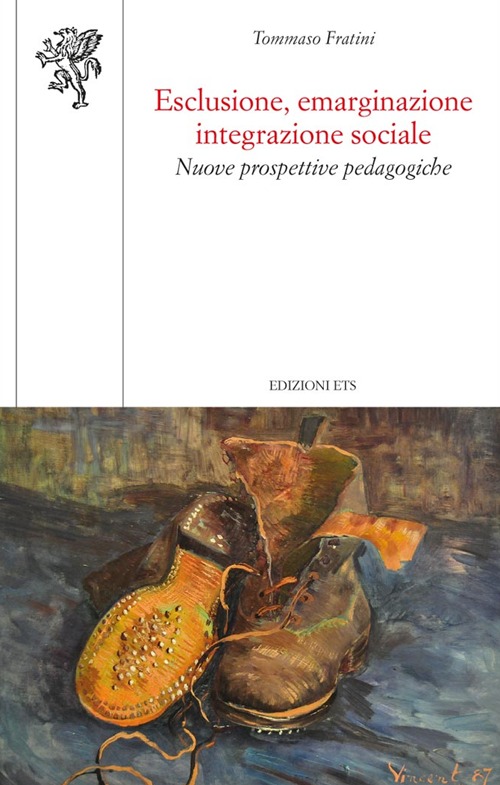 Esclusione, emarginazione integrazione sociale. Nuove prospettive pedagogiche