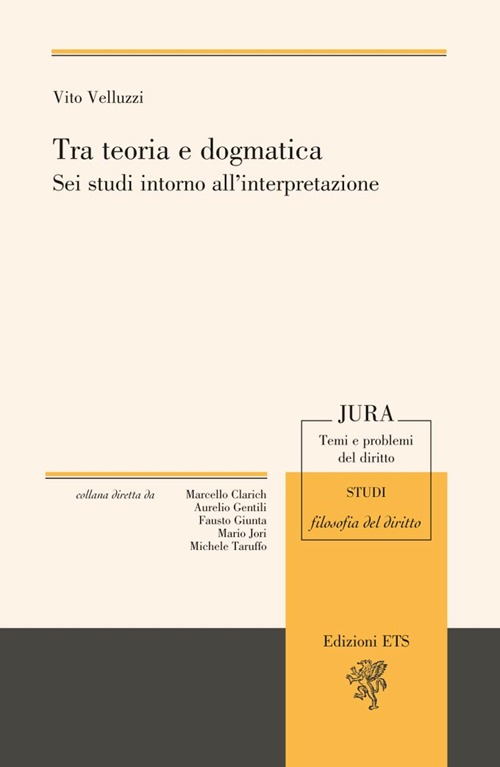 Tra teoria e dogmatica. Sei studi intorno all'interpretazione