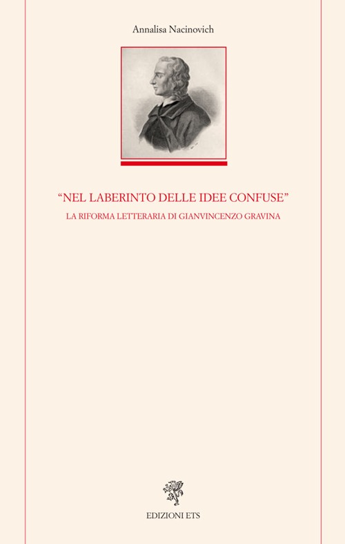 «Nel laberinto delle idee confuse». La riforma letteraria di Gianvincenzo Gravina