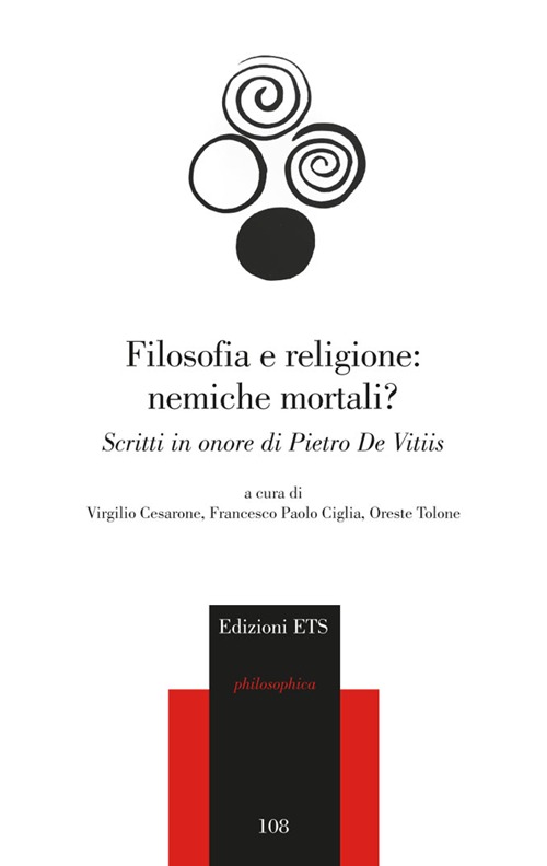 Filosofia e religione: nemiche mortali? Scritti in onore di Pietro de Vitiis