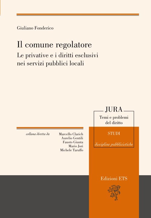 Il comune regolatore. Le privative e i diritti esclusivi nei servizi pubblici locali