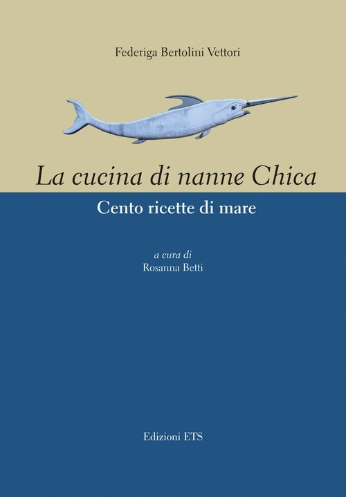 Cucina di nanne Chica. Cento ricette di mare