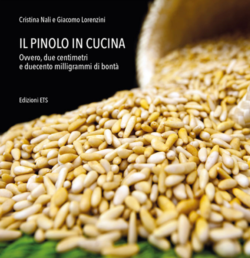 Il pinolo in cucina. Ovvero, due centimetri e duecento milligrammi di bontà