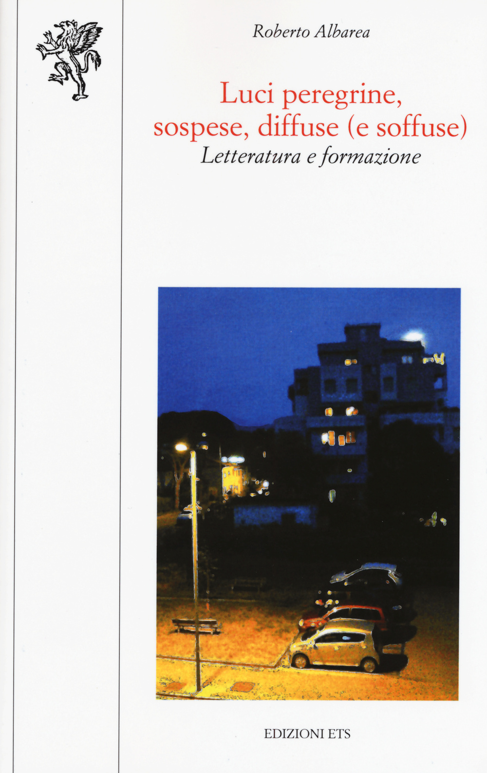 Luci peregrine, sospese, diffuse (e soffuse). Letteratura e formazione