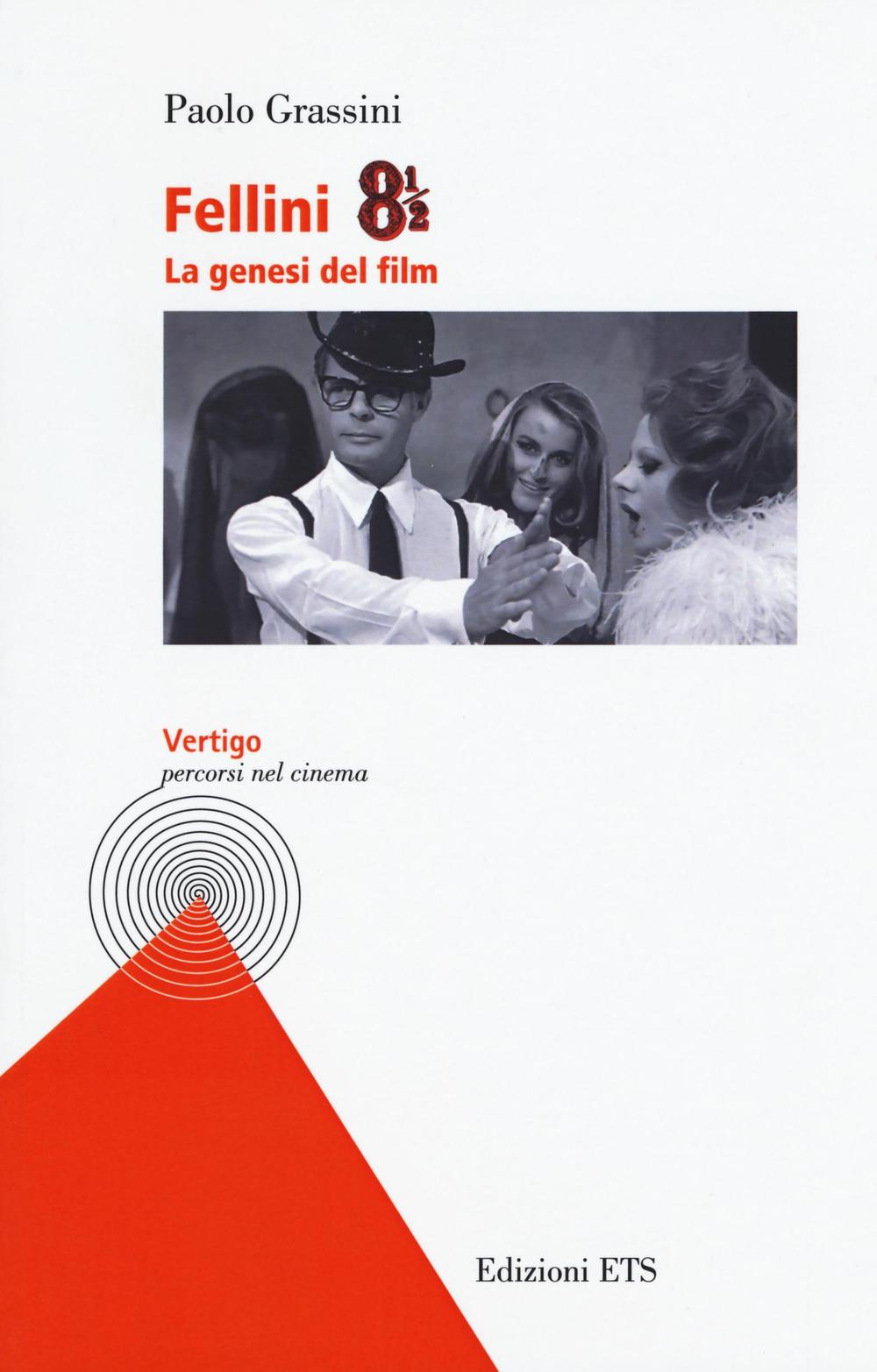 Fellini 8 e 1/2. La genesi del film