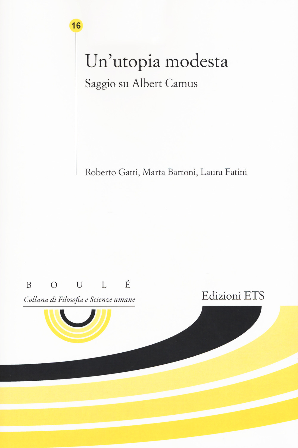 Un'utopia modesta. saggio su Albert Camus