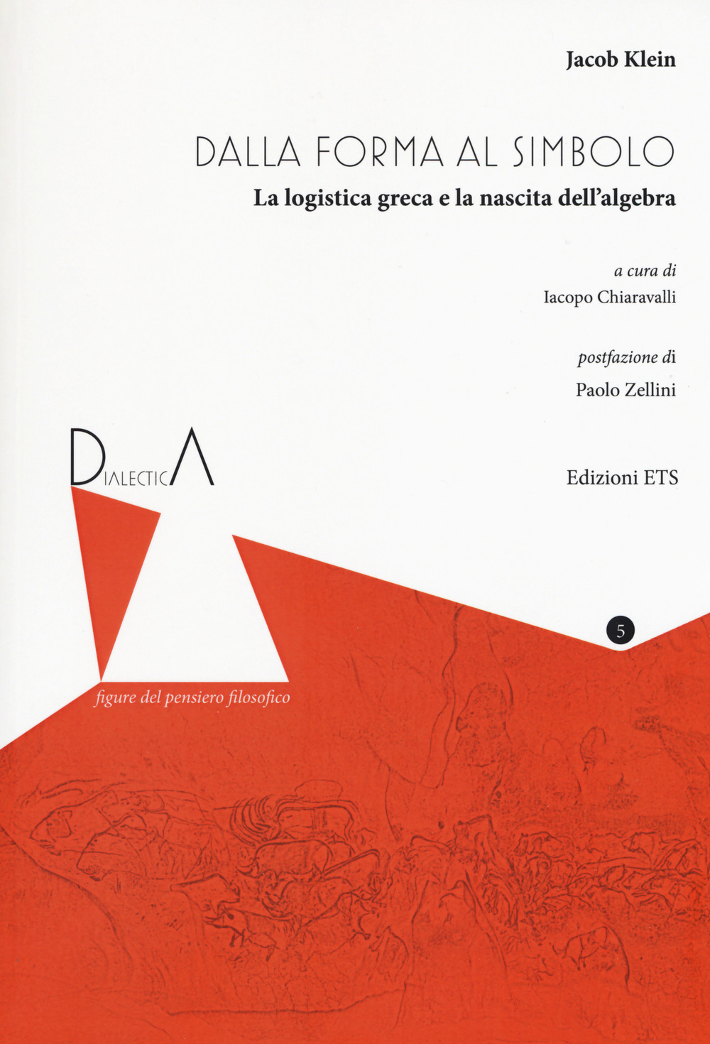 Dall'eidos al simbolo. La logistica greca e la nascita dell'algebra. Ediz. critica