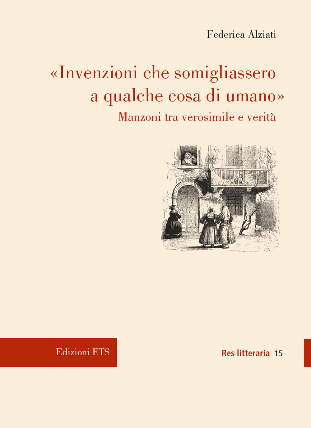 «Invenzioni che somigliassero a qualche cosa di umano». Manzoni tra verosimile e verità