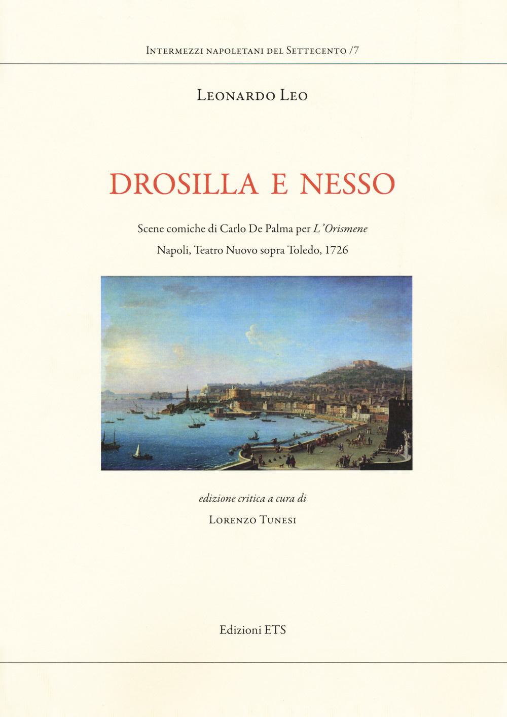 Drosilla e Nesso. Scene comiche di Carlo De Palma per «L'Orismene». Napoli, Teatro Nuovo sopra Toledo, 1726