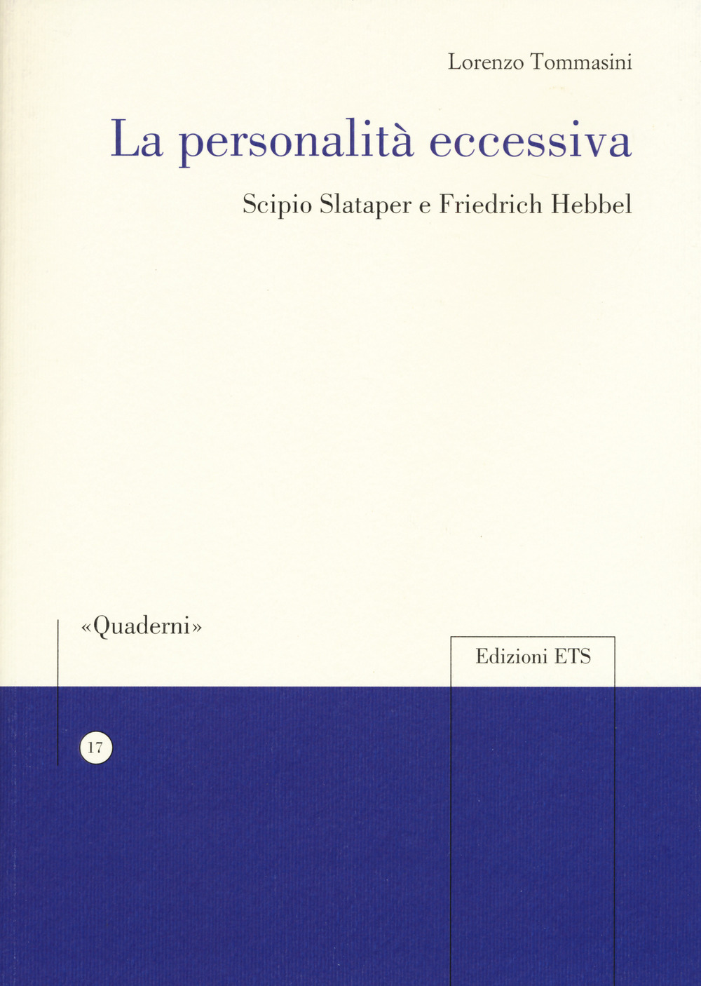 La personalità eccessiva. Scipio Slataper e Friedrich Hebbel